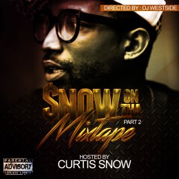 Snow on The Mixtape 2 (Hosted By Curtis Snow)